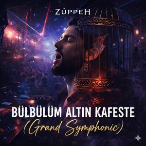 Bülbülüm Altın Kafeste (Grand Symphonic)
