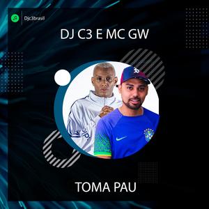 Toma Pau (feat. Mc Gw)