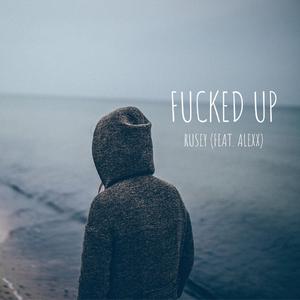 ****ed up (feat. Alexx)