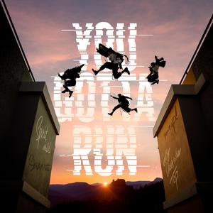 YOU GOTTA RUN -English version-
