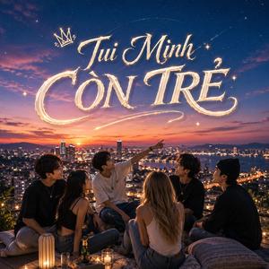 Tụi Mình Còn Trẻ