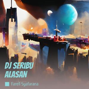 Dj Seribu Alasan