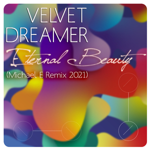 Eternal Beauty (Michael E Remix 2021)