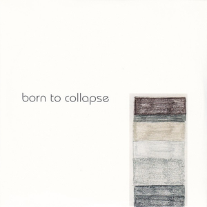 Born To Collapse Part 1