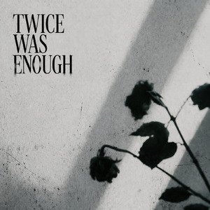 Twice Was Enough