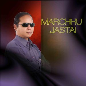 Marchhu Jastai