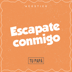 Escapate Conmigo (Acustico)