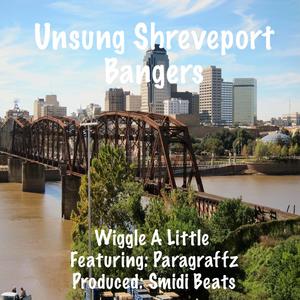 Wiggle A Little (feat. Paragraffz)