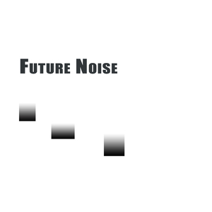 Future Noise