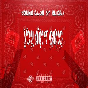 You Ain't Gang (feat. Eli Da P)