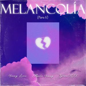melancolía (para ti) (feat. Young Lion, Meelo Young & Smiley B)