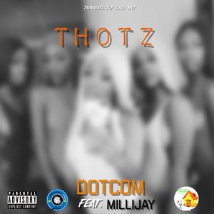 Thotz (feat. MilliJay)