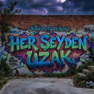 Her Şeyden Uzak (Raw Cut Redux)