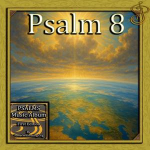 Psalm 8 (from Psalms Music Album First Edition)