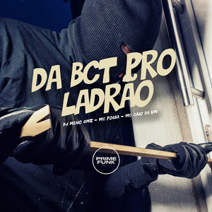 Da Bct pro Ladrão