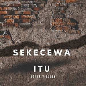 Sekecewa Itu (Cover)