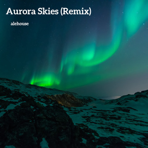 Aurora Skies (Remix)