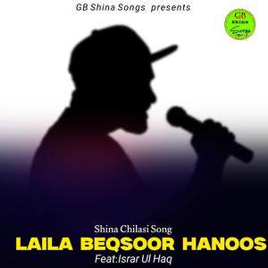 Laila Beqsoor Hanus (Chilasi Song) (feat. Israr Ul Haq)