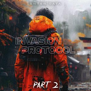 Invasion Protocol, Pt. 1