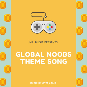 Global Noobs (Theme Song)