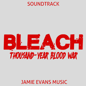 BLEACH TYBW Episode 14 - Yhwach Successor Theme (Cover Version)
