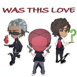Was This Love? (feat. Ducey Gold & Multiszn)