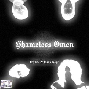 Shameless Omen (feat. Esc'escape & Eizen Hayes)