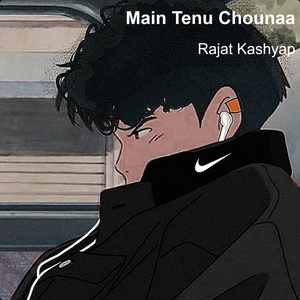 Main Tenu Chounaa