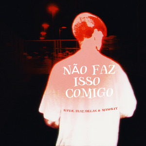 NÃO FAZ ISSO COMIGO