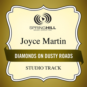 Diamonds On Dusty Roads (High Key Performance Track Without Background Vocals)
