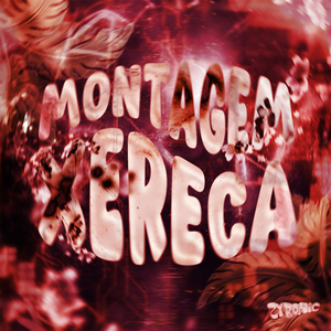 MONTAGEM XERECA