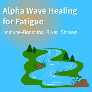 癒しの感覚～川のせせらぎ～