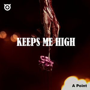 Keeps Me High