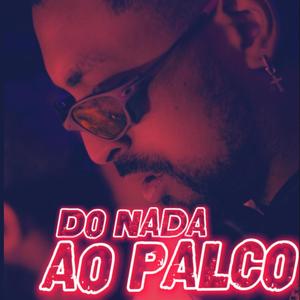 Do nada ao palco