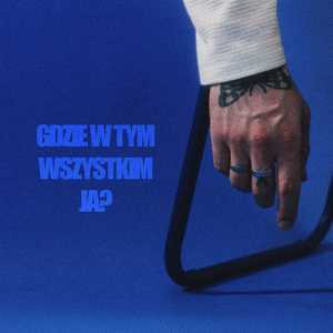 GDZIE W TYM WSZYSTKIM JA?