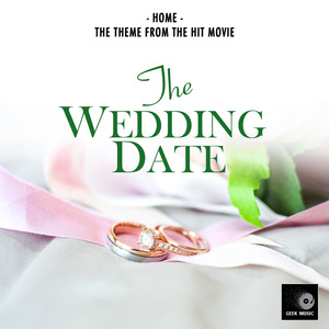 Home (From "The Wedding Date")