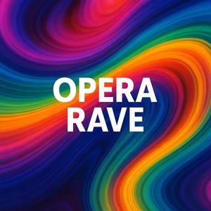 Opera Rave