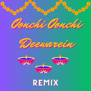 Oonchi Oonchi Deewarein - Hindi (Remix)