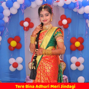 Tere Bina Adhuri Meri Jindagi