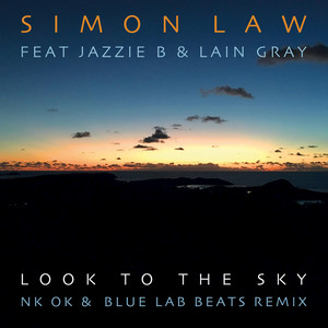 Look To The Sky (NK OK and Blue Lab Beats Remix) [feat. Jazzie B and Lain Gray]