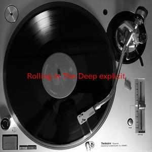 Rolling In The Deep (explicit) (Complete version originally performed by Adele)