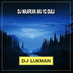 DJ Maafkan Aku yang dulu