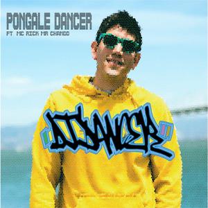 Pongale Dancer (feat. Mr Chango & Mc Rick)