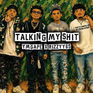 TALKING MY SHIT