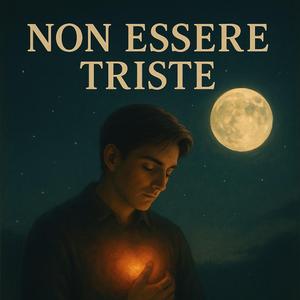 Non Essere Triste – Brano emozionante sulla perdita e il ricordo