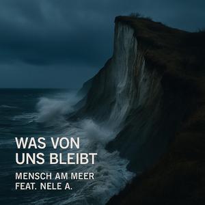 Was von uns bleibt (feat. Nele A)
