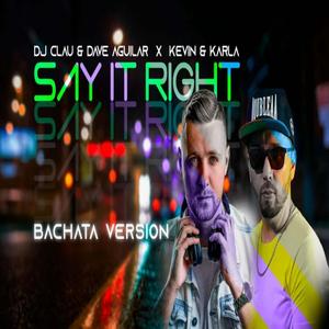 Say It Right (feat. Dave Aguilar) (Bachata Version)