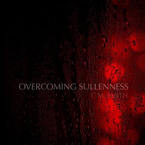 Overcoming Sullenness