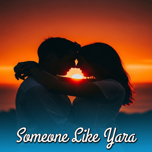 Someone Like Yara