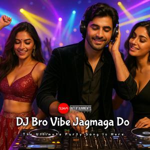 Dj Bro Vibe Jagmaga Do